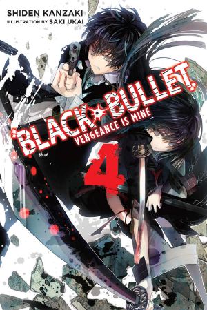 [Black Bullet Light Novels 04] • Vengeance Is Mine